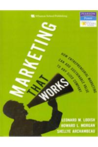 Marketing That Works: How Entrepreneurial Marketing Can Add Sustainable Value To Any Sized Company