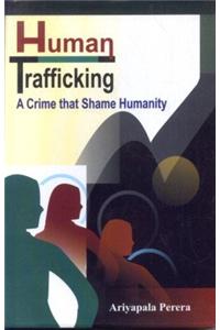 Human Trafficking: A Crime that Shame Human