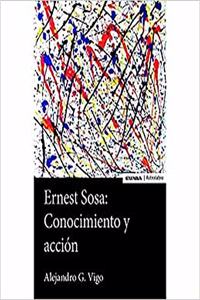 Ernest Sosa: Conocimiento y accion