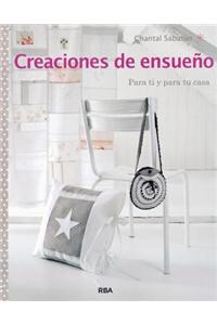 Creaciones de Ensueño. Para Ti Y Para Tu Casa