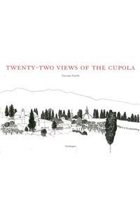 Twenty-Two Views of the Cupola