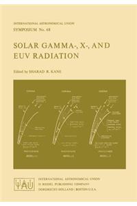 Solar Gamma-, X-, and Euv Radiation