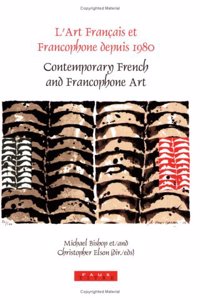 L'art Francais Et Francophone Depuis 1980 / Contemporary French and Francophone Art (Faux Titre)