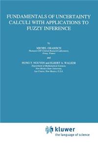 Fundamentals of Uncertainty Calculi with Applications to Fuzzy Inference