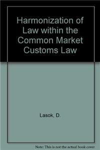 Customs Law of the European Common Market:The Customs Union-A Step Towards West European Integration