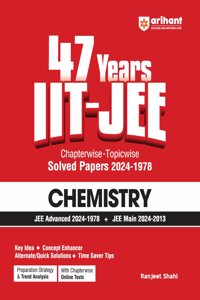 Arihant 47 Years IIT-JEE | Chemistry for JEE Main & Advanced | Chapter-wise Topic-wise | Previous Years Solved Question Papers (PYQ) (2024 -1978) JEE PYQ Chemistry Book For 2025 Exam | Detailed Solutions | Key Idea | Concept Enhancer | Alternate/Qu