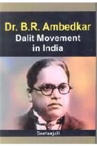 Dr B R Ambedkar: Dalit Movement in India
