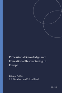 Professional Knowledge and Educational Restructuring in Europe