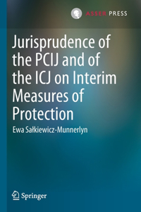 Jurisprudence of the Pcij and of the Icj on Interim Measures of Protection