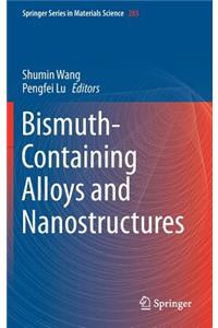 Bismuth-Containing Alloys and Nanostructures