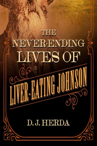 Never-Ending Lives of Liver-Eating Johnson