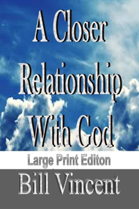 Closer Relationship With God (Large Print Edition)