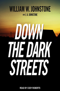 Down the Dark Streets