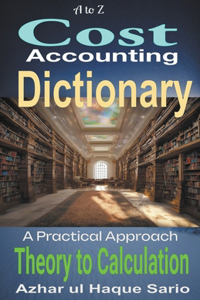 A to Z Cost Accounting Dictionary