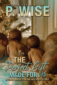 The Perfect Gift Made For Me