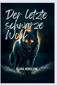 Der letzte schwarze Wolf