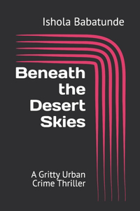 Beneath the Desert Skies