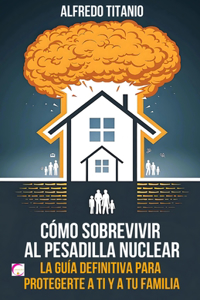 Cómo Sobrevivir al Pesadilla Nuclear