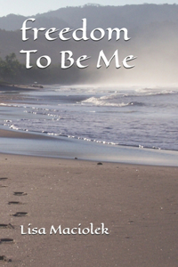Freedom To Be Me