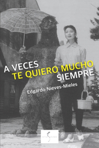 A veces te quiero mucho siempre