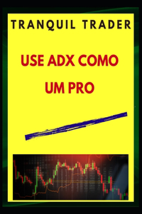 Use Adx Como Um Pro