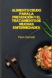 Alimento Crudo Para La Prevención Y El Tratamiento de Muchas Enfermedades