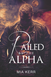 Railed By The Alpha