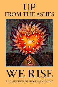 Up from the Ashes, We Rise