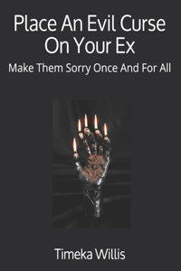 Place An Evil Curse On Your Ex