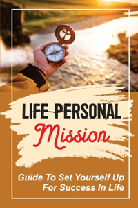 Life Personal Mission