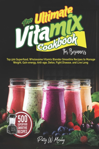 Ultimate Vitamix Cookbook For Beginners