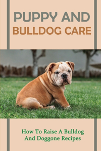 Puppy And Bulldog Care