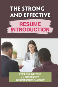 The Strong And Effective Resume Introduction