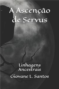 A Ascenção de Servus: Linhagens Ancestrais