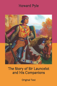 The Story of Sir Launcelot and His Companions