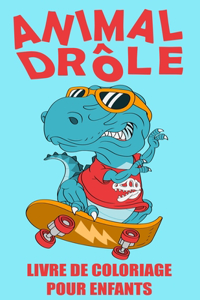 Animal Drôle Livre de Coloriage pour Enfants