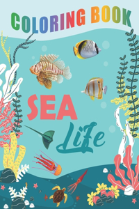 Sea Life coloring book: Over 60 Stress Relieving Sea Animal Designs For Adults Such As Dolphin, Seahorse, Turtle, Starfish, sharks, mermaids and more!