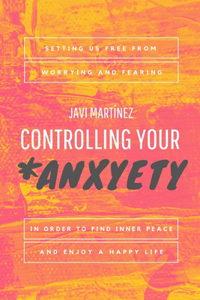Controlling Your Anxyety