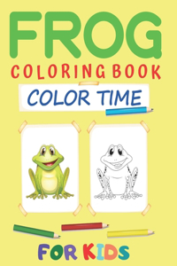 Frog Coloring Book For Kids Color Time