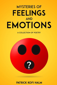 Mysteries of Feelings and Emotions