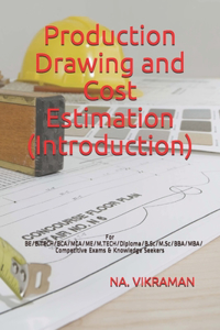 Production Drawing and Cost Estimation (Introduction)