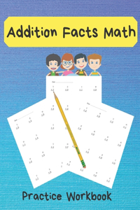 Addition Facts Math Practice Workbook