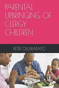 Parental Upbringing of Clergy Children