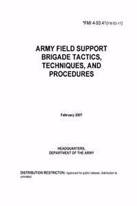 Fmi 4-93.41 Army Field Support Brigade Tactics, Techniques, and Procedures