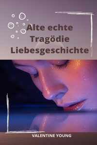 Alte echte Tragödie Liebesgeschichte