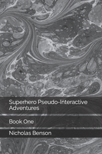 Superhero Pseudo-Interactive Adventures