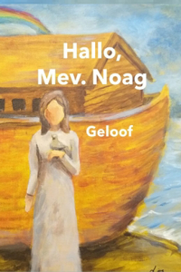 Hallo, Mev. Noag