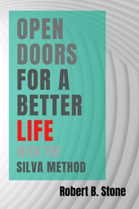 Open Doors for a Better Life with the Silva Method