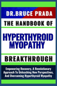 Handbook of Hyperthyroid Myopathy Breakthrough