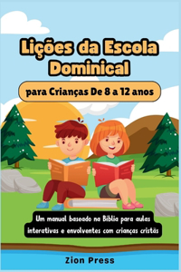 Lições da Escola Dominical para Crianças De 8 a 12 anos